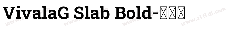 VivalaG Slab Bold字体转换
